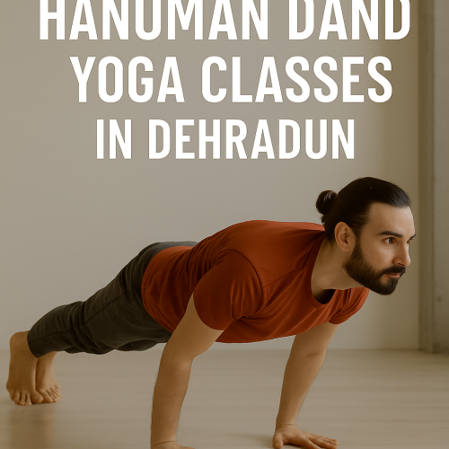 Hanuman Dand Yoga Classes in Dehradun – Discover Power, Flexibility & Discipline